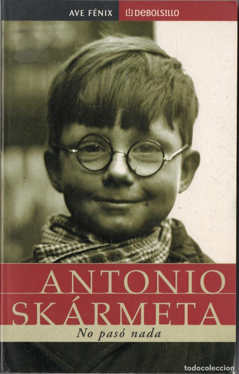 Libros de segunda mano: NO PASO NADA. SKARMETA, ANTONIO. NR-831