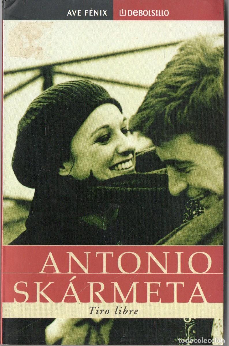 Libros de segunda mano: TIRO LIBRE. SKARMETA, ANTONIO. NR-832
