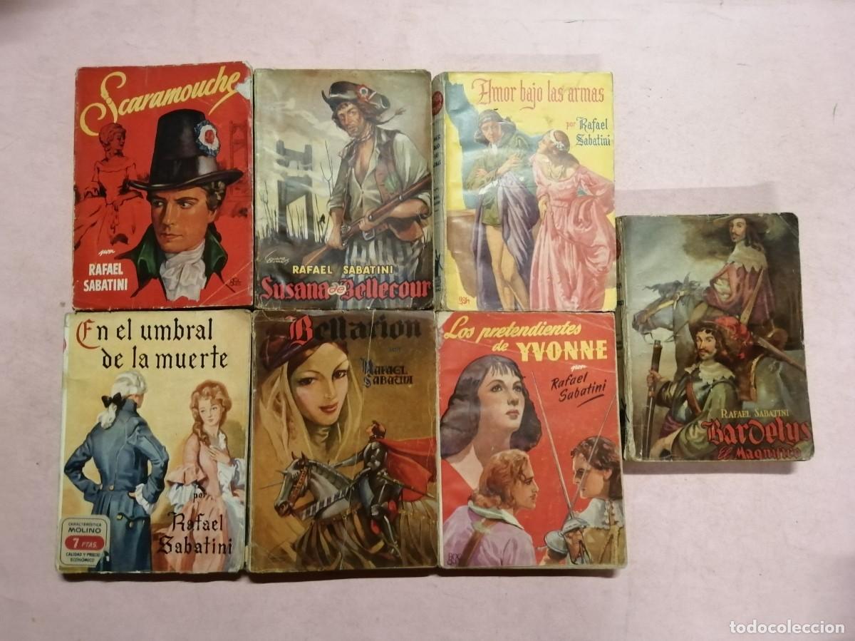 Libros de segunda mano: LOTE 7 NOVELAS RAFAEL SABATINI (BARDELYS - BELLARION - EN EL UMBRAL DE LA MUERTE - SCARAMOUCHE -...)