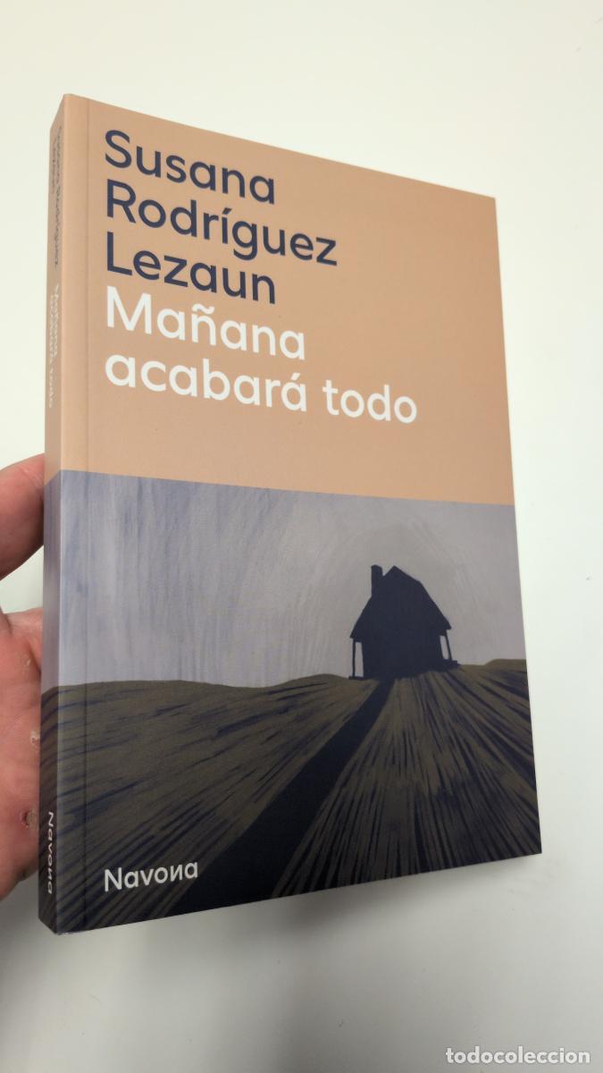 Libros de segunda mano: Ma&ntilde;ana acabar&aacute; todo - Susana Rodr&iacute;guez Lezaun
