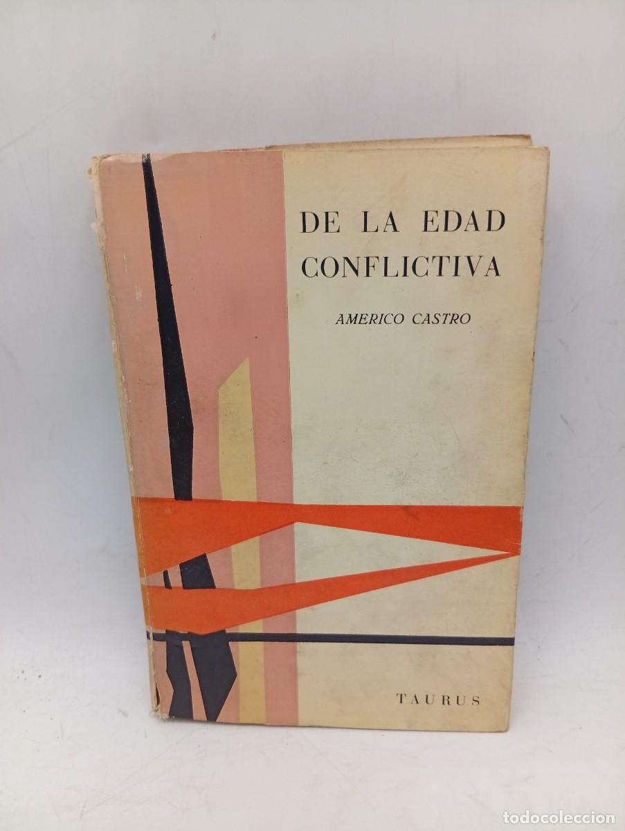Libros de segunda mano: DE LA EDAD CONFLICTIVA. AMERICO CASTRO. 1961. PAGS : 221.