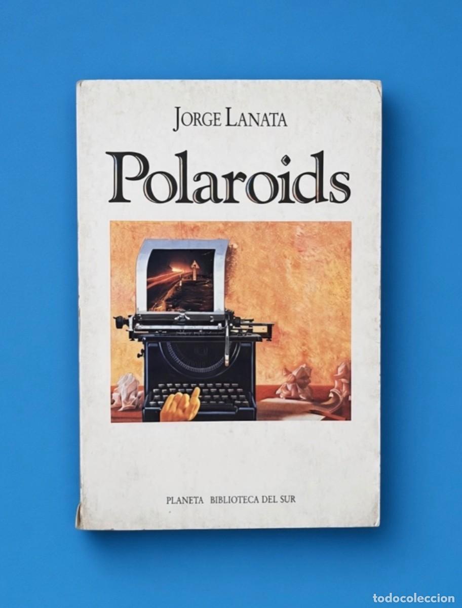 Gebrauchte B&uuml;cher: POLAROIDS - Jorge Lanata - Planeta Argentina, 1991 - 1ra edici&oacute;n