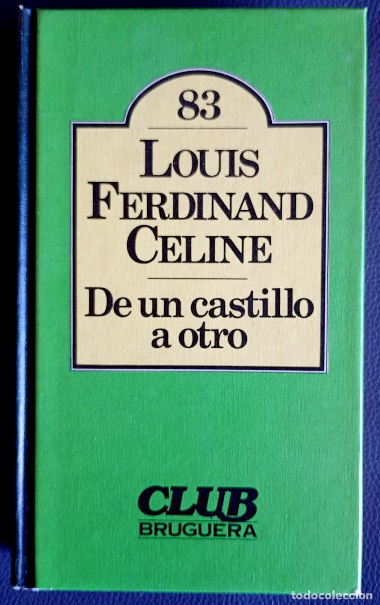 Libros de segunda mano: Louis-Ferdinand C&eacute;line . De un castillo a otro