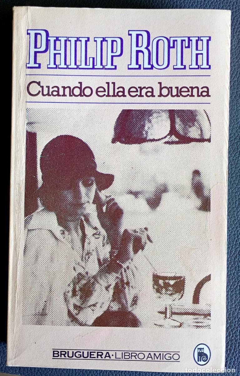 Libros de segunda mano: Philip Roth . Cuando ella era buena