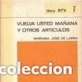 Second hand books: LIBRO RTV N&ordm; 7 VUELVA USTED MA&Ntilde;ANA Y OTROS ARTICULOS (MARIANO J DE LARRA) - BIBLIOTECA BASI - OFI15B
