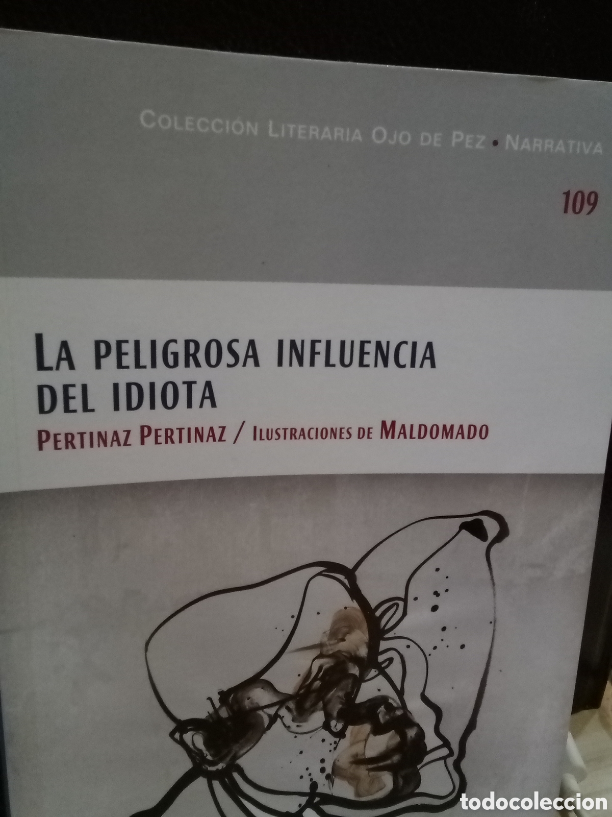 Libros de segunda mano: Pertinaz Pertinaz. La peligrosa influencia del idiota