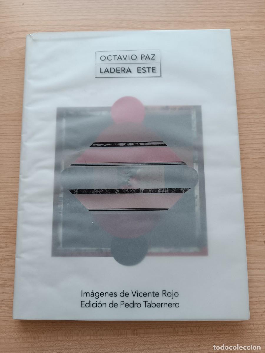 Libros de segunda mano: Ladera este - Octavio Paz. Ilustraciones de Vicente Rojo y edici&oacute;n de Pedro Tabernero