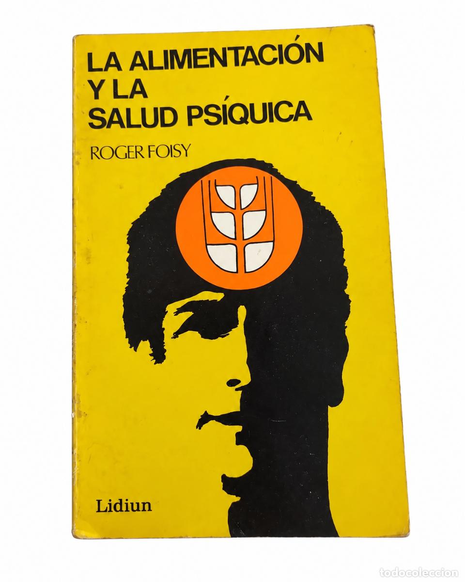 Libros de segunda mano: ROGER FOISY &ndash; LA ALIMENTACI&Oacute;N Y LA SALUD PS&Iacute;QUICA &ndash; LIDIUN LM