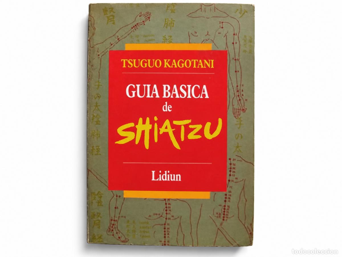 Libros de segunda mano: TSUGUO KAGOTANI &ndash; GU&Iacute;A B&Aacute;SICA DE SHIATZU &ndash; LIDIUN LM