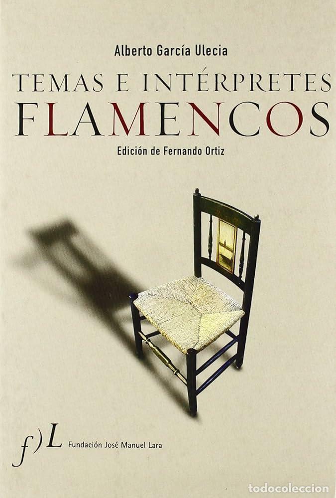 Libros de segunda mano: TEMAS E INT&Eacute;RPRETES FLAMENCOS - ALBERTO GARC&Iacute;A ULECIA
