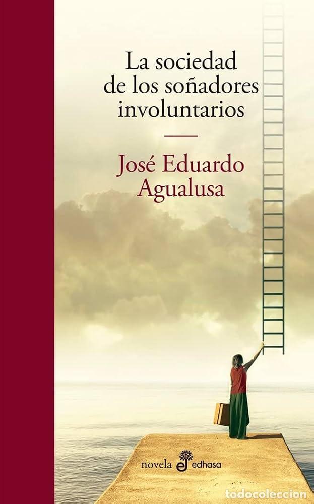 Libros de segunda mano: LA SOCIEDAD DE LOS SO&Ntilde;ADORES INVOLUNTARIOS - JOS&Eacute; EDUARDO AGUALUSA
