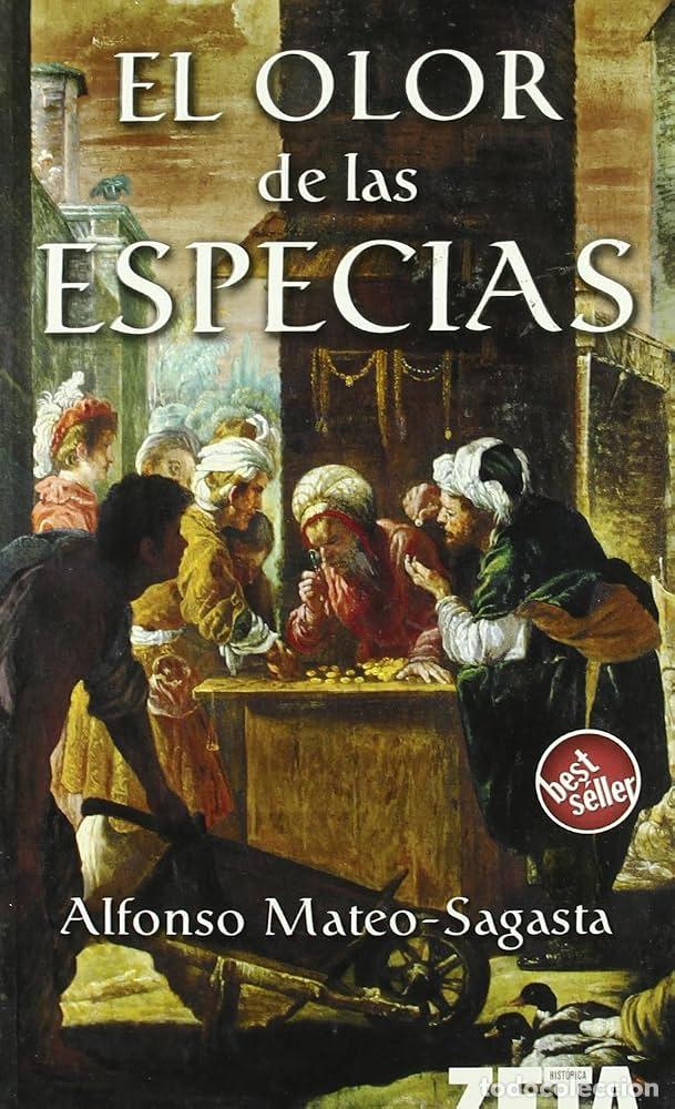 Libros de segunda mano: EL OLOR DE LAS ESPECIAS - ALFONSO MATEO-SAGASTA