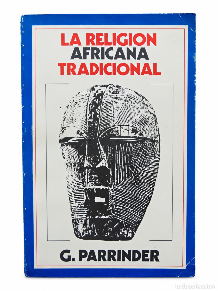 Libros de segunda mano: GEOFFREY PARRINDER &ndash; LA RELIGI&Oacute;N AFRICANA TRADICIONAL &ndash; LIDIUN LM