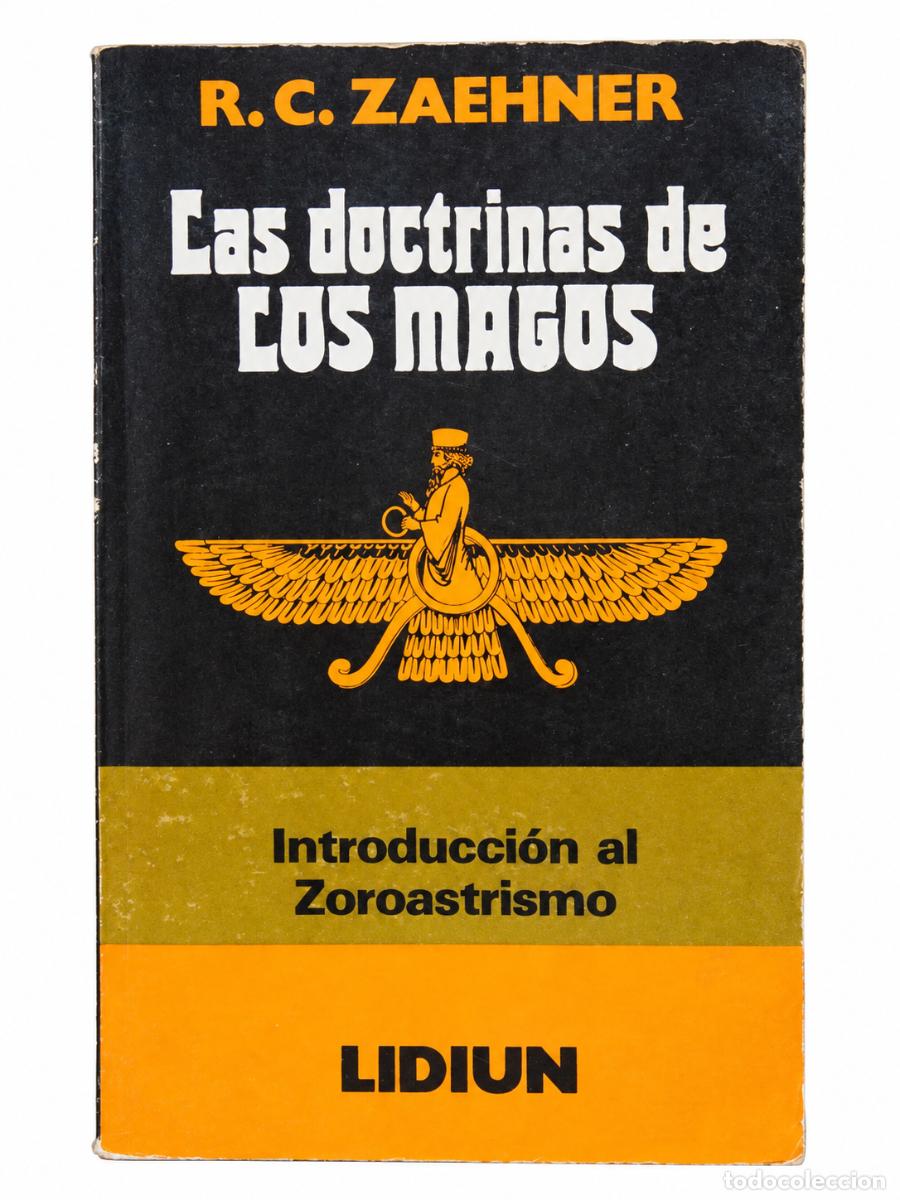 Libros de segunda mano: R. C. ZAEHNER &ndash; LAS DOCTRINAS DE LOS MAGOS. INTRODUCCI&Oacute;N AL ZOROASTRISMO &ndash; LIDIUN &ndash; 1983 LM