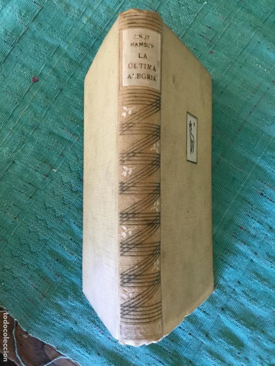 Libri di seconda mano: KNUT HAMSUN // LA &Uacute;LTIMA ALEGR&Iacute;A // ED. LA GACELA // 1941 // GRABADOS EN MADERA ANTONIO GELABERT