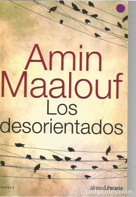 Libros de segunda mano: LOS DESORIENTADOS AMIN MAALOUF ALIANZA LITERARIA