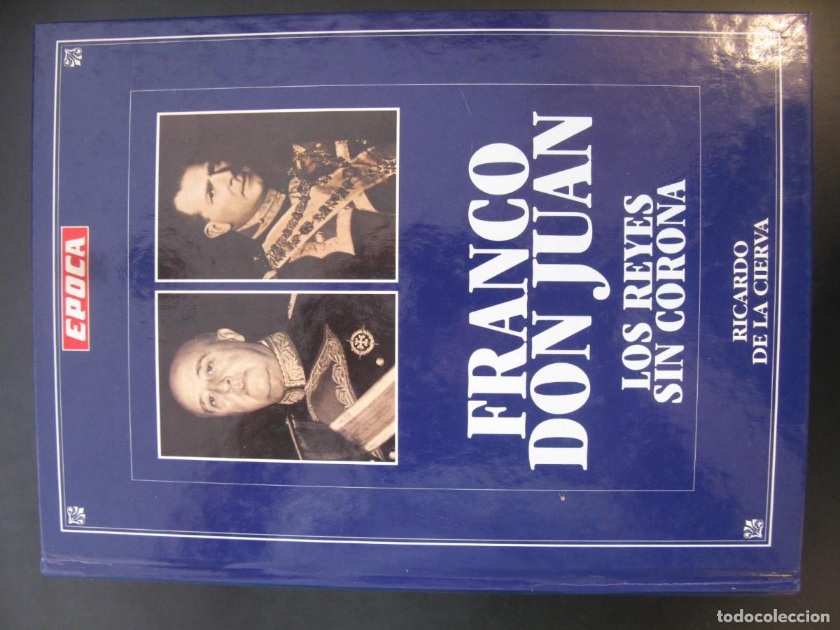 Libros de segunda mano: FRANCO - DON JUAN - LOS REYES SIN CORONA - RICARDO DE LA CIERVA - EPOCA
