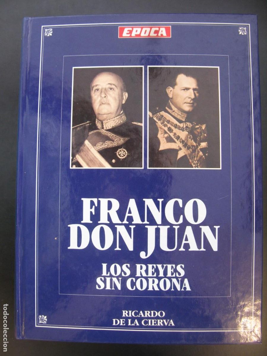 Gebrauchte B&uuml;cher: FRANCO - DON JUAN - LOS REYES SIN CORONA - RICARDO DE LA CIERVA - EPOCA