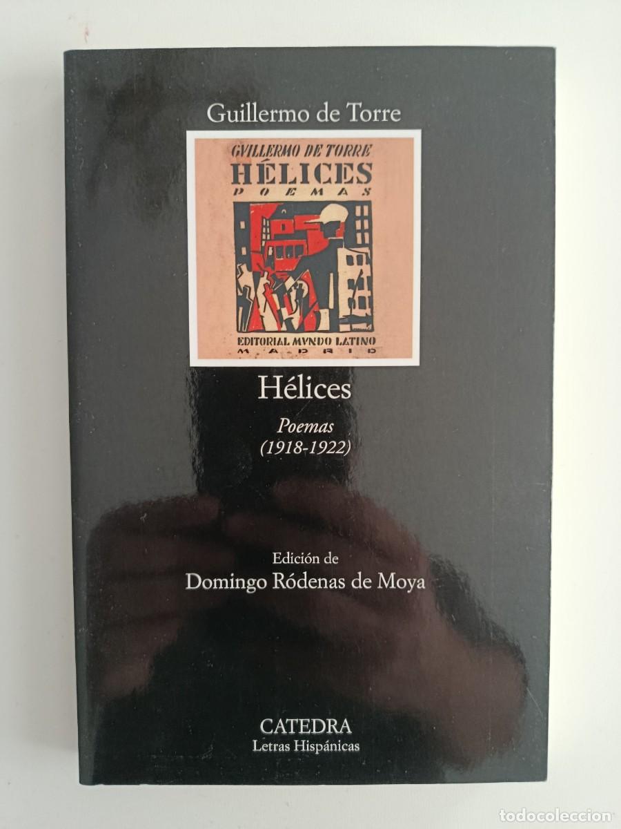 Libros de segunda mano: GUILLERMO DE LA TORRE. HELICES. POEMAS 1918-1922. C&Aacute;TEDRA LETRAS HISP&Aacute;NICAS 847. 2021