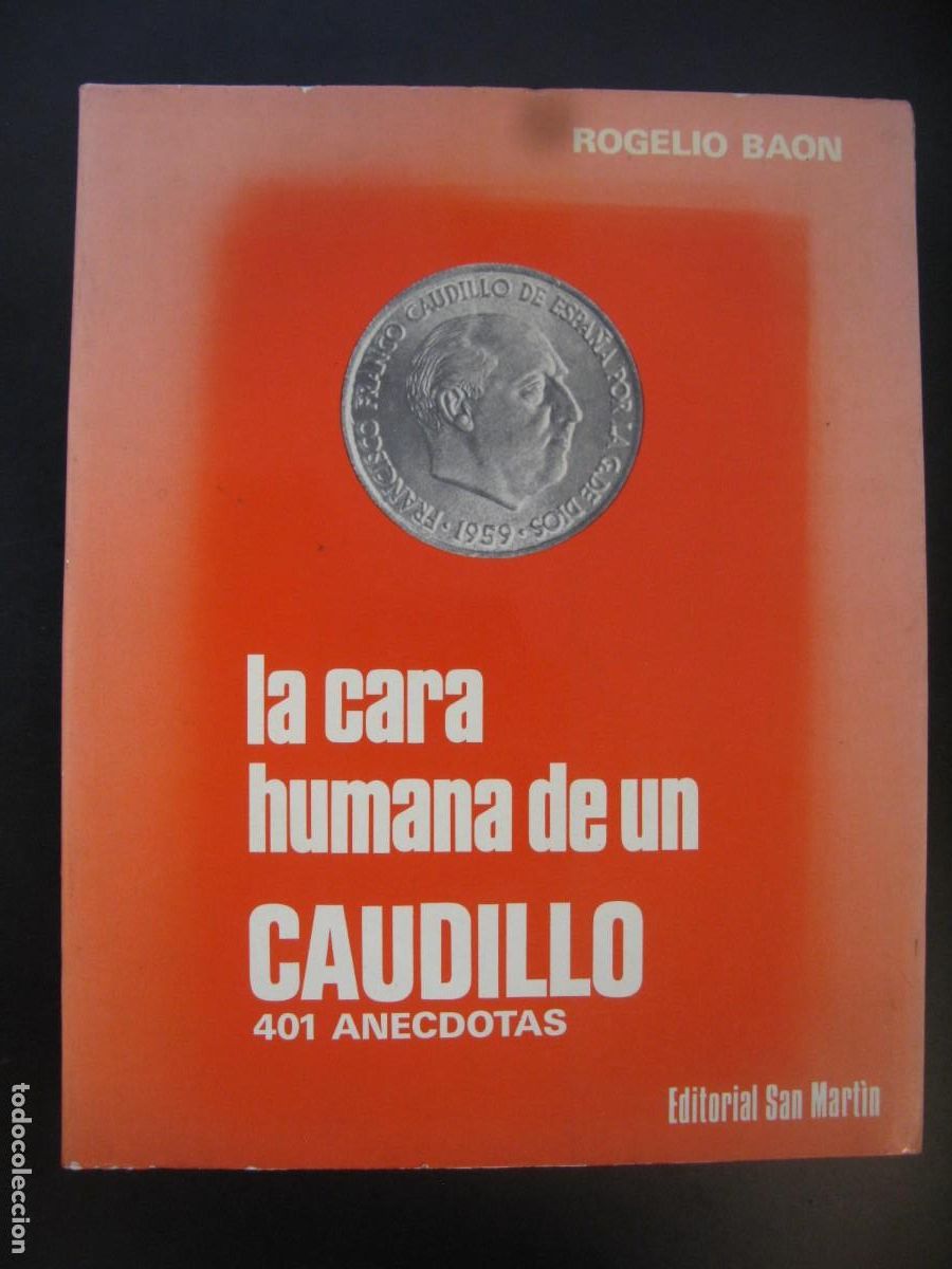 Libri di seconda mano: La cara humana de un caudillo, 401 anecdotas. Rogelio Baon