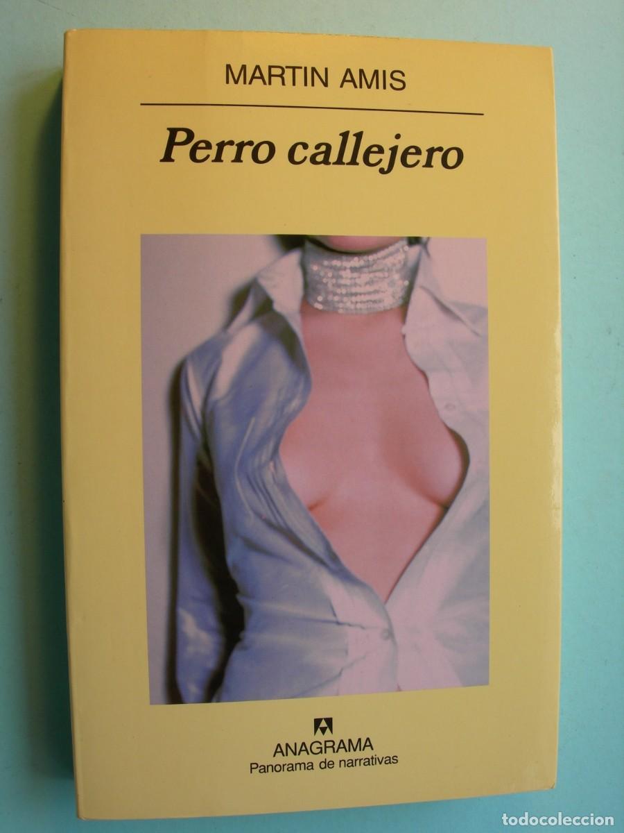 Libros de segunda mano: PERRO CALLEJERO / MARTIN AMIS / NARRATIVA