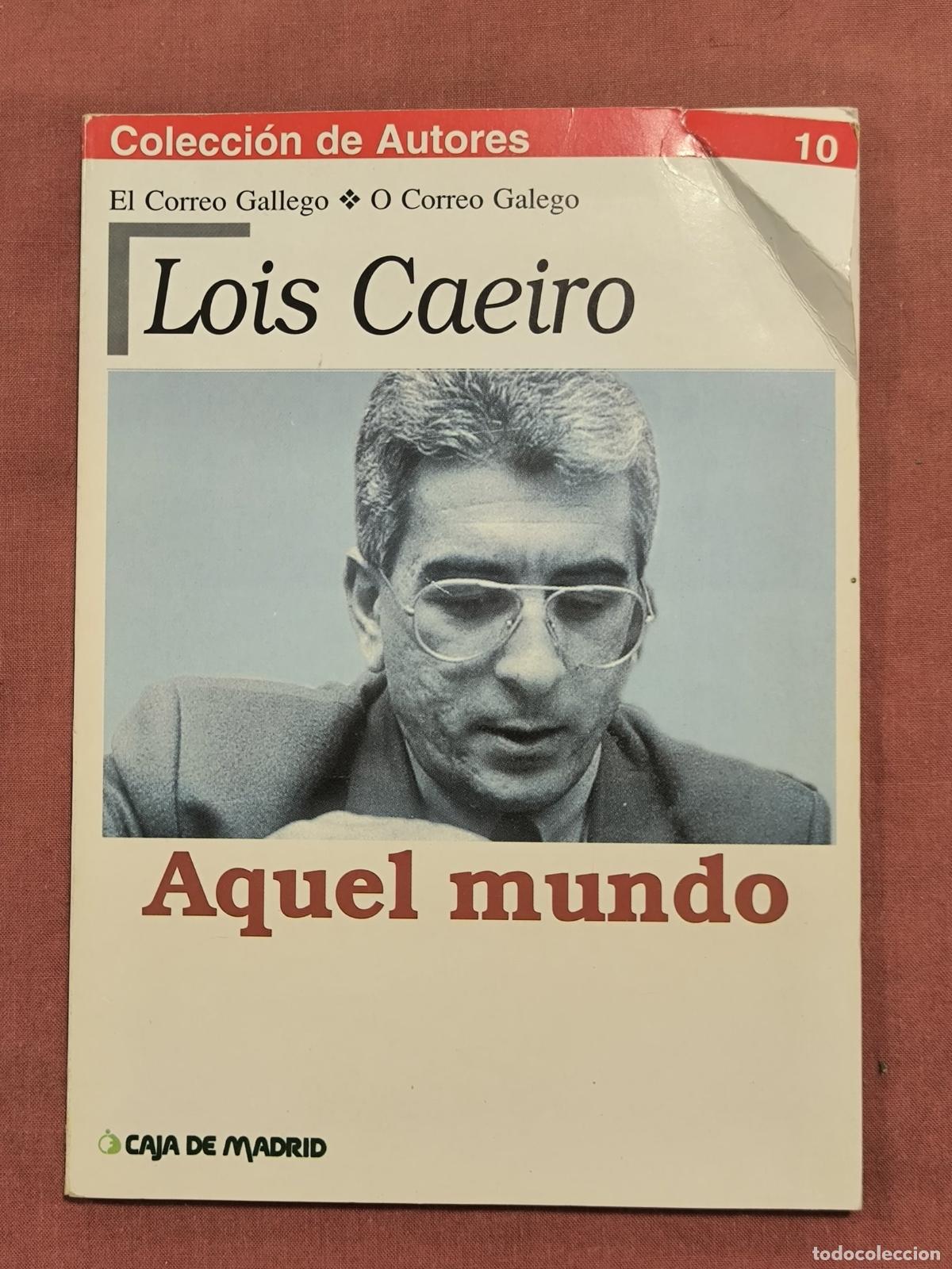 Libri di seconda mano: Aquel Mundo &ndash; Lois Caeiro Colecci&oacute;n de Autores El Correo Gallego Caja de Madrid