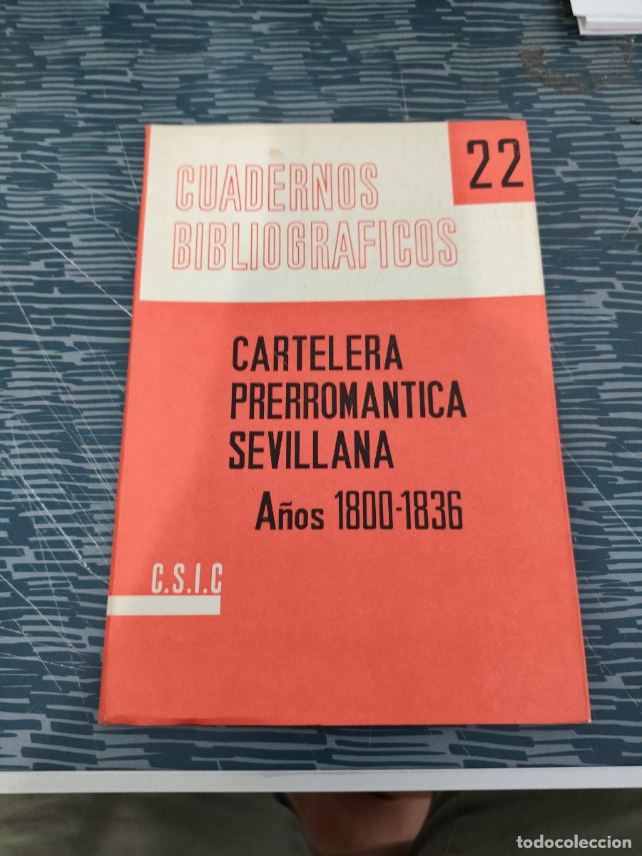 Libros de segunda mano: CUADRENOS BIBLIOGRAFICOS 22, CARTELERA PRERROMANICA SEVILLANA,A&Ntilde;OS 1800-1836,C.S.I.C.,1968,49 P&Aacute;G.