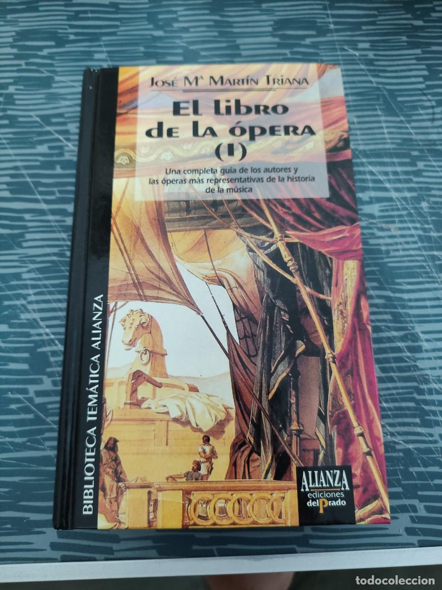 Libros de segunda mano: EL LIBRO DE LA OPERA I, JOS&Eacute; M MARTIN TRIANA, ALIANZA EDITORIAL,1995,275 P&Aacute;GINAS.