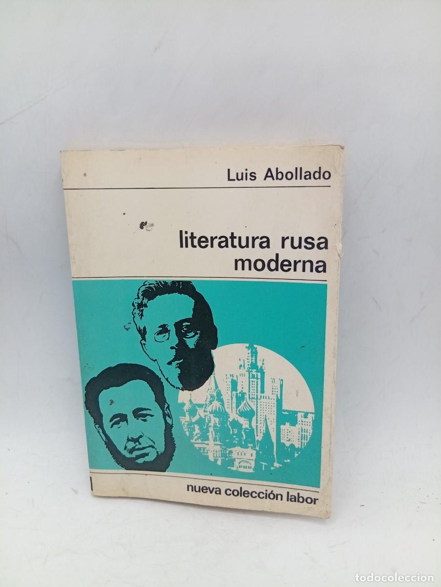 Libros de segunda mano: LITERATURA RUSA MODERNA. LUIS ABOLLADO. EDITORIAL LABOR. 1972. PAGS : 241. DEDICADO Y FIRMADO AUTOR.
