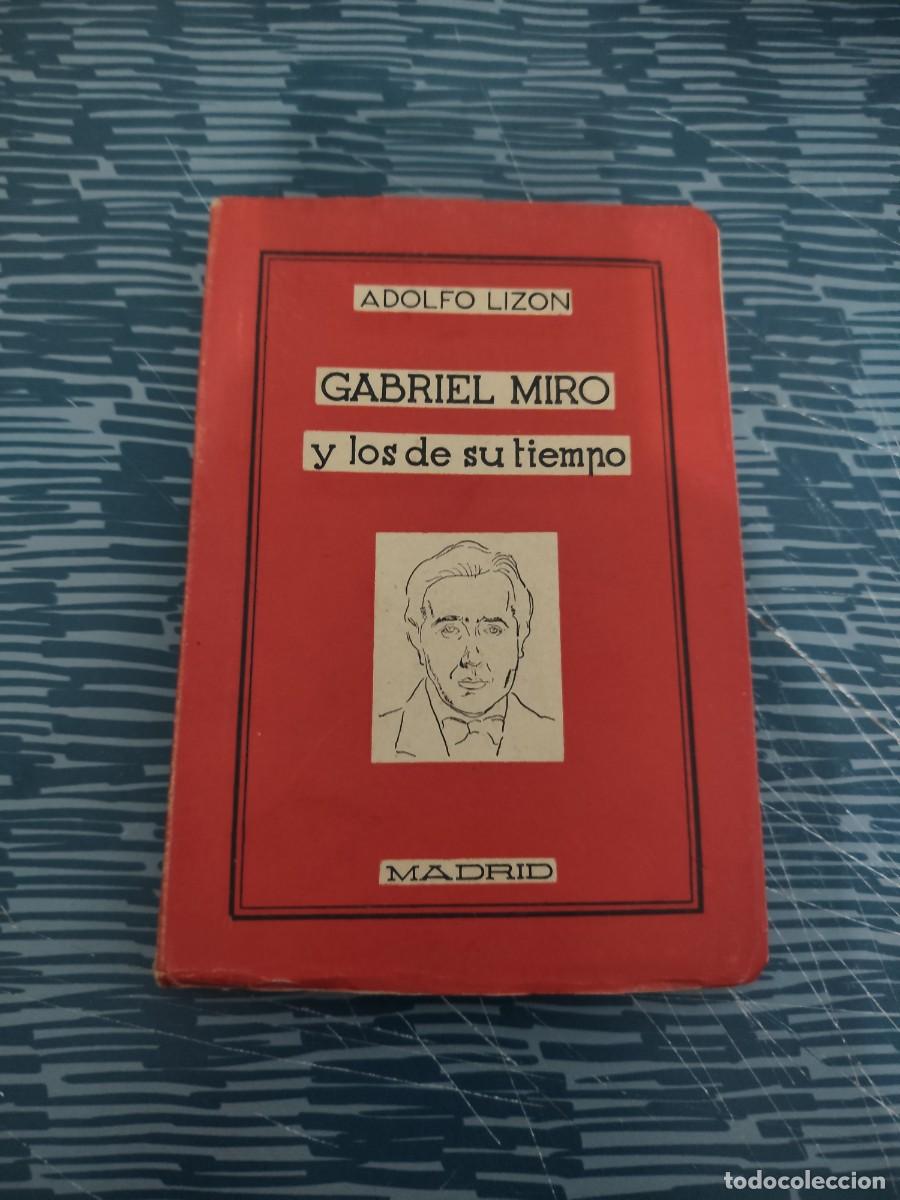 Libros de segunda mano: GABRIEL MIRO Y LOS DE SU TIEMPO,ADOLFO LIZON, MADRID,1944, INTONSO.
