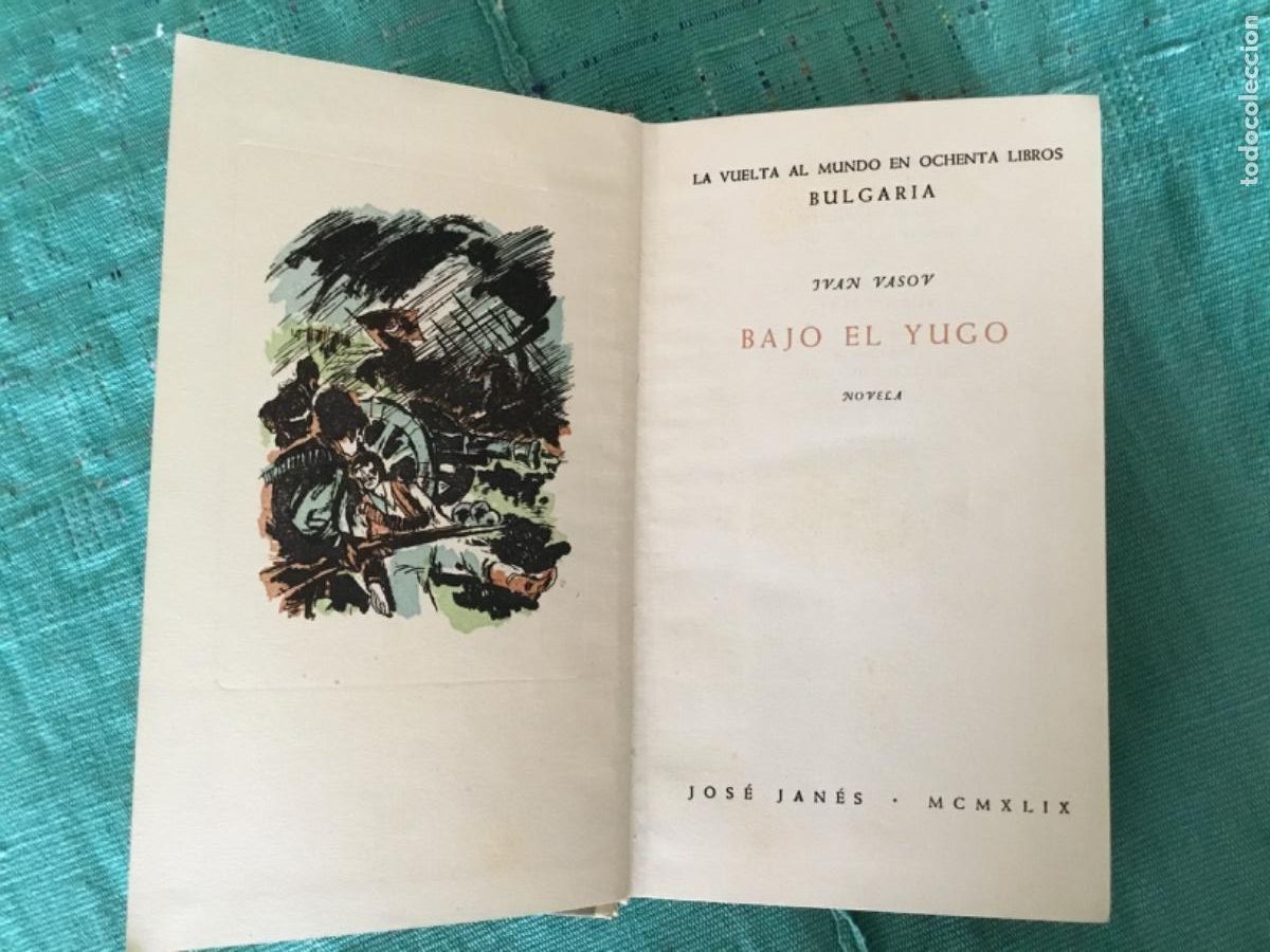 Gebrauchte B&uuml;cher: IVAN VASOV // BAJO EL YUGO // FRONTISPICIO J. PALET // 1949 // LA VUELTA AL MUNDO EN 80 LIBROS