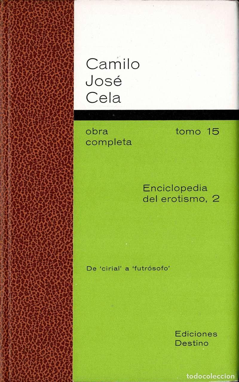 Libros de segunda mano: Obra Completa Tomo 15. Enciclopedia del erotismo, 2. De cirial a futr&oacute;sofo - Camilo Jos&eacute; Cela