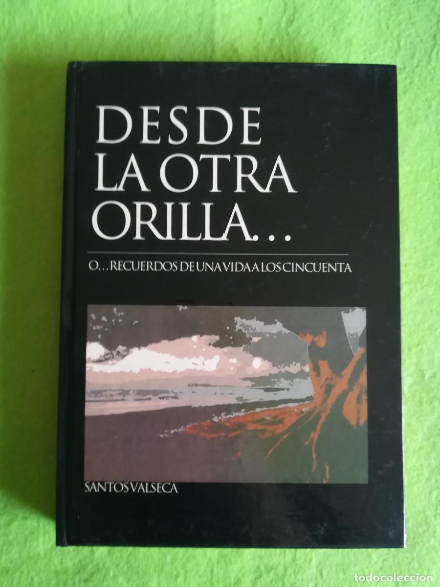 Libros de segunda mano: Desde la otra orilla Santos Valseca 1996