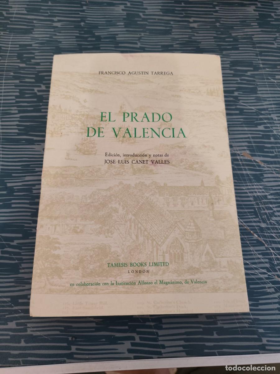 Libros de segunda mano: EL PRADO DE VALENCIA, FRANCISCO AGUST&Iacute;N TARREGA,TAMESIS BOOKS LIMITED,1985,210 P&Aacute;GINAS.