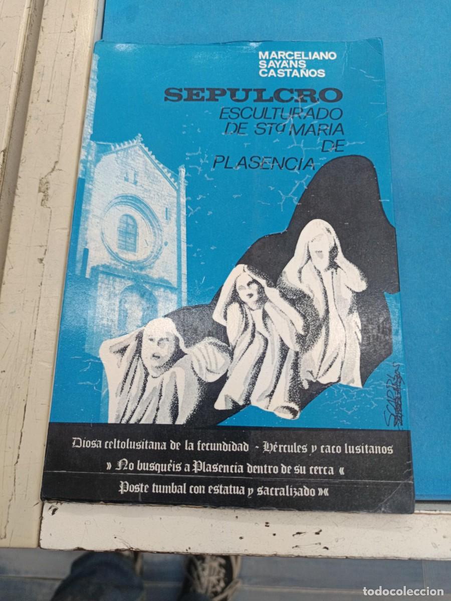 Libros de segunda mano: SEPULCRO ESCULTURADO DE STA MAQRIA DE PLASENCIA