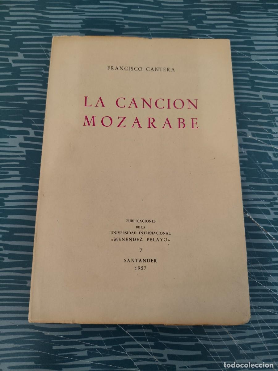 Libros de segunda mano: LA CANCI&Oacute;N MOZARABE, FRANCISCO CANTERA, SANTANDER,1937,78 P&Aacute;GINAS.