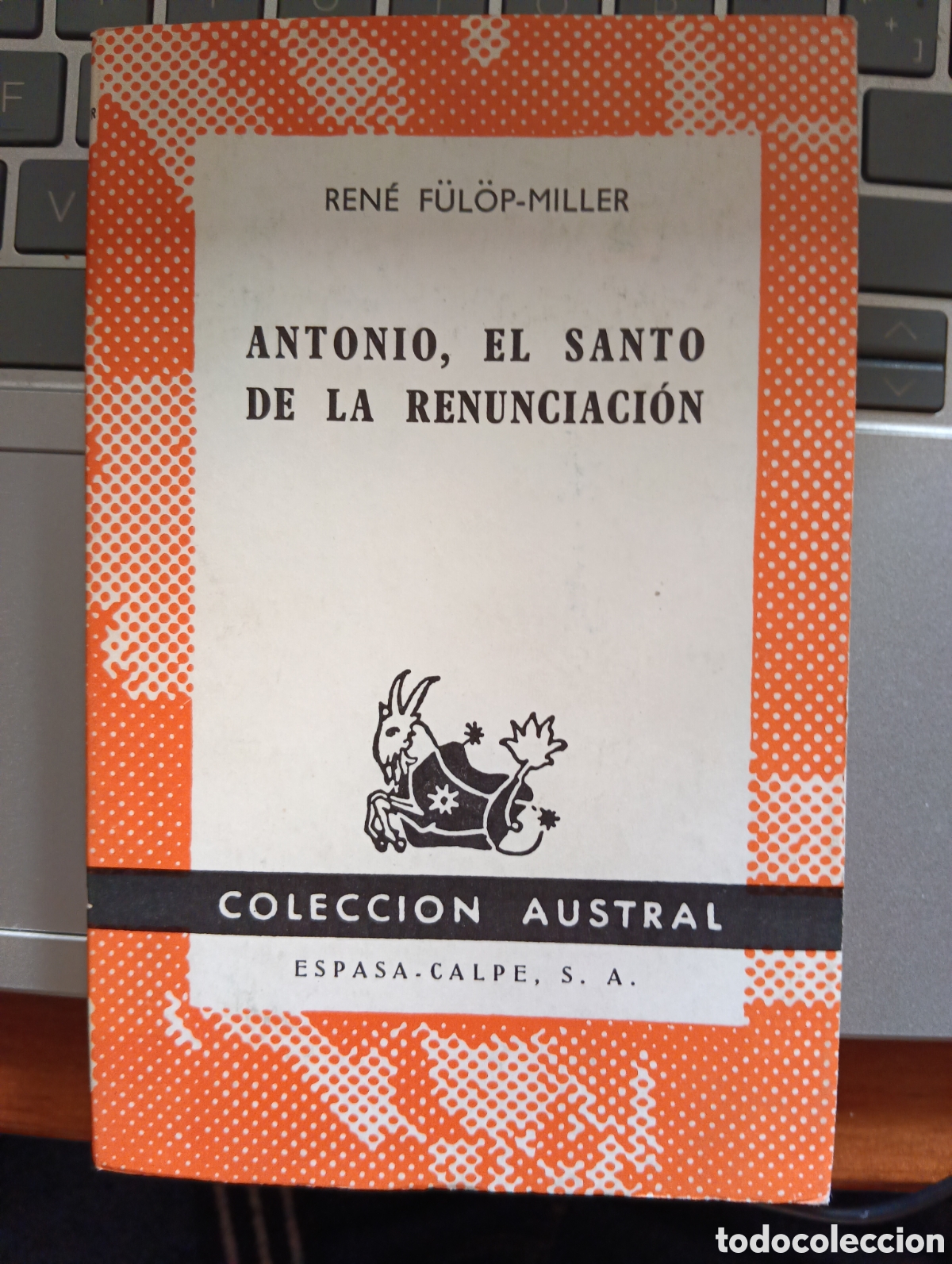 Libros de segunda mano: Antonio, el santo de la renunciaci&oacute;n, Ren&eacute; F&uuml;l&ouml;p-Miller