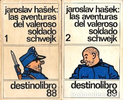 Libros de segunda mano: JAROSLAV HASEK: LAS AVENTURAS DEL VALEROSOS SOLDADO SCHWEJK -2 TOMOS- DESTINOLIBRO 88-89- A-NOV-2009