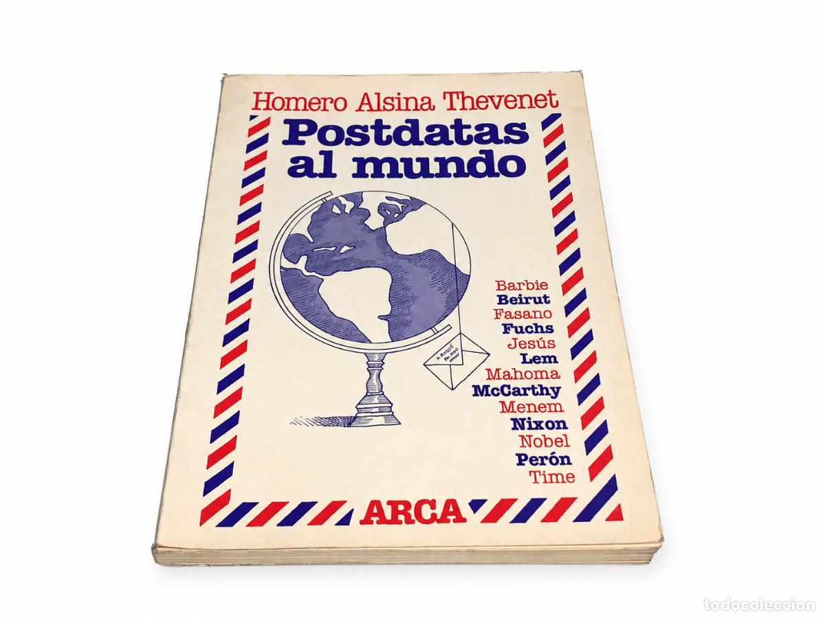 Libros de segunda mano: HOMERO ALSINA THEVENET &ndash; POSTDATAS AL MUNDO &ndash; ARCA &ndash; 1990 &ndash; LM