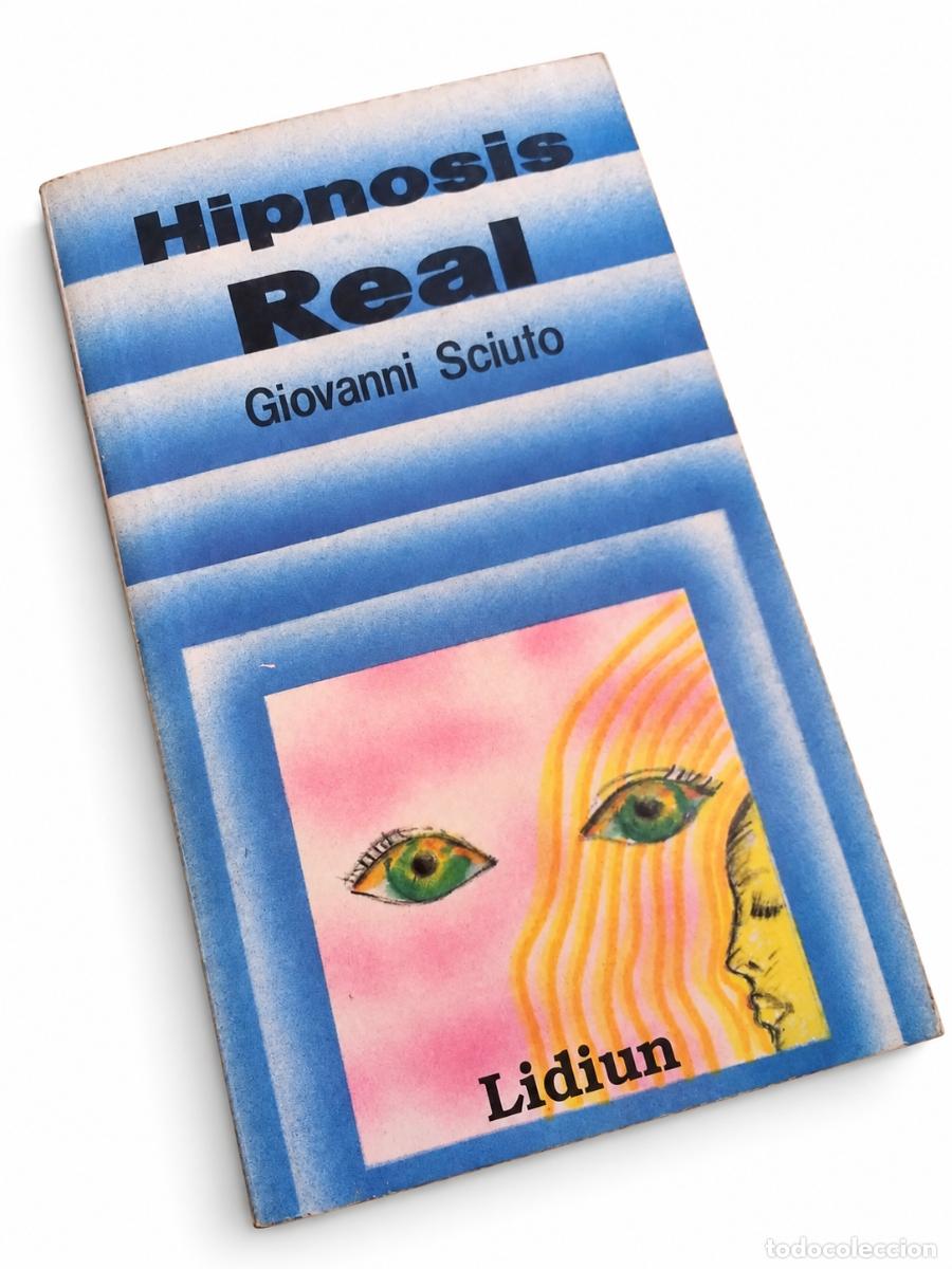 Libros de segunda mano: GIOVANNI SCIUTO &ndash; HIPNOSIS REAL &ndash; LIDIUN &ndash; S/F &ndash; LM