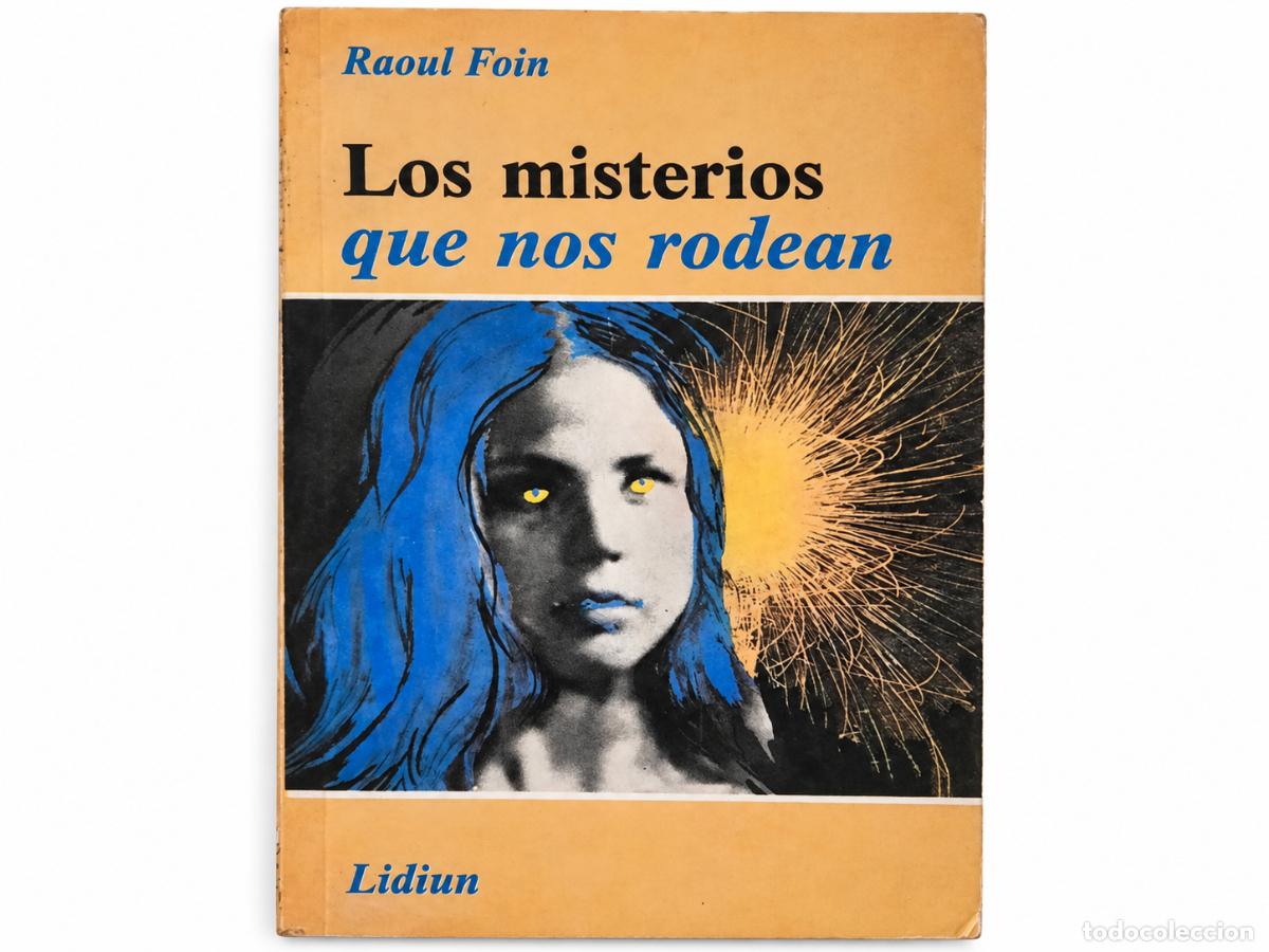 Libros de segunda mano: RAOUL FOIN &ndash; LOS MISTERIOS QUE NOS RODEAN &ndash; LIDIUN &ndash; S/F &ndash; LM