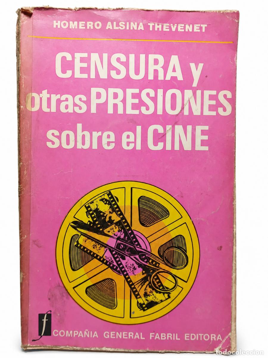 Libros de segunda mano: CENSURA Y OTRAS PRESIONES SOBRE EL CINE &ndash; COMPA&Ntilde;&Iacute;A GENERAL FABRIL EDITORA &ndash; 1977 &ndash; LM
