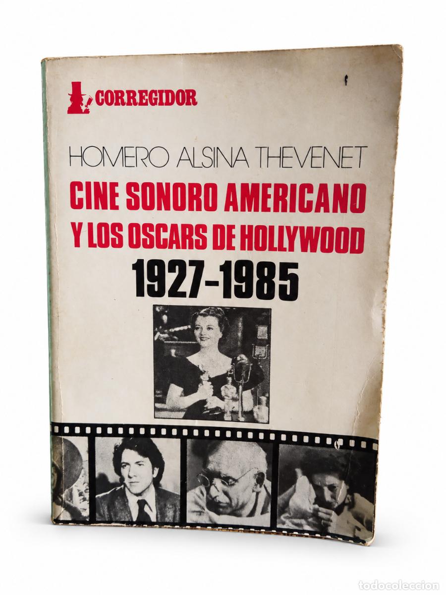 Libros de segunda mano: HOMERO ALSINA THEVENET &ndash; CINE SONORO AMERICANO Y LOS OSCARS DE HOLLYWOOD 1927-1985 &ndash; CORREGIDOR &ndash;LM