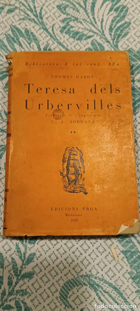Libros de segunda mano: Teresa dels Urbervilles (Vol. 1) - Thomas Hardy - Edicions Proa 1929 (A tot vent) + Marcap&aacute;ginas Ori
