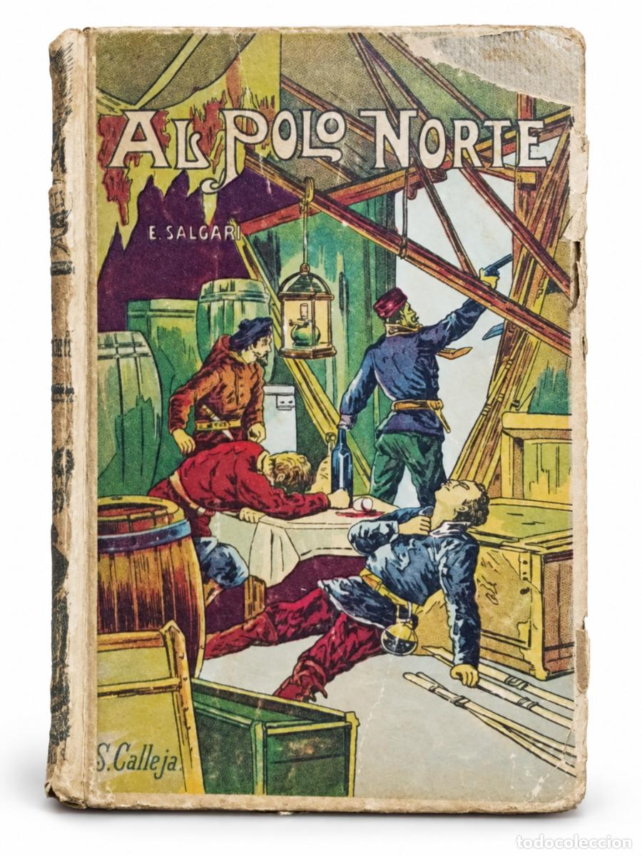 Libros de segunda mano: EMILIO SALGARI &ndash; AL POLO NORTE &ndash; SATURNINO CALLEJA &ndash; S/F &ndash; LM