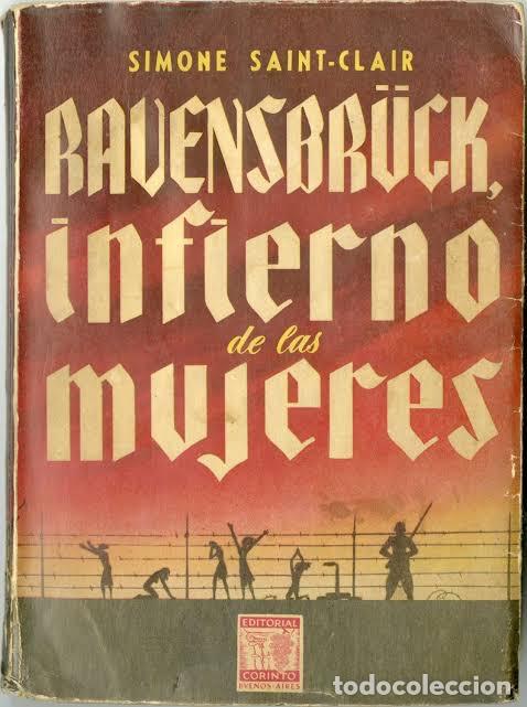 Libros de segunda mano: Simone Saint-Clair RAVENSBR&Uuml;CK EL INFIERNO DE LAS MUJERES 1946