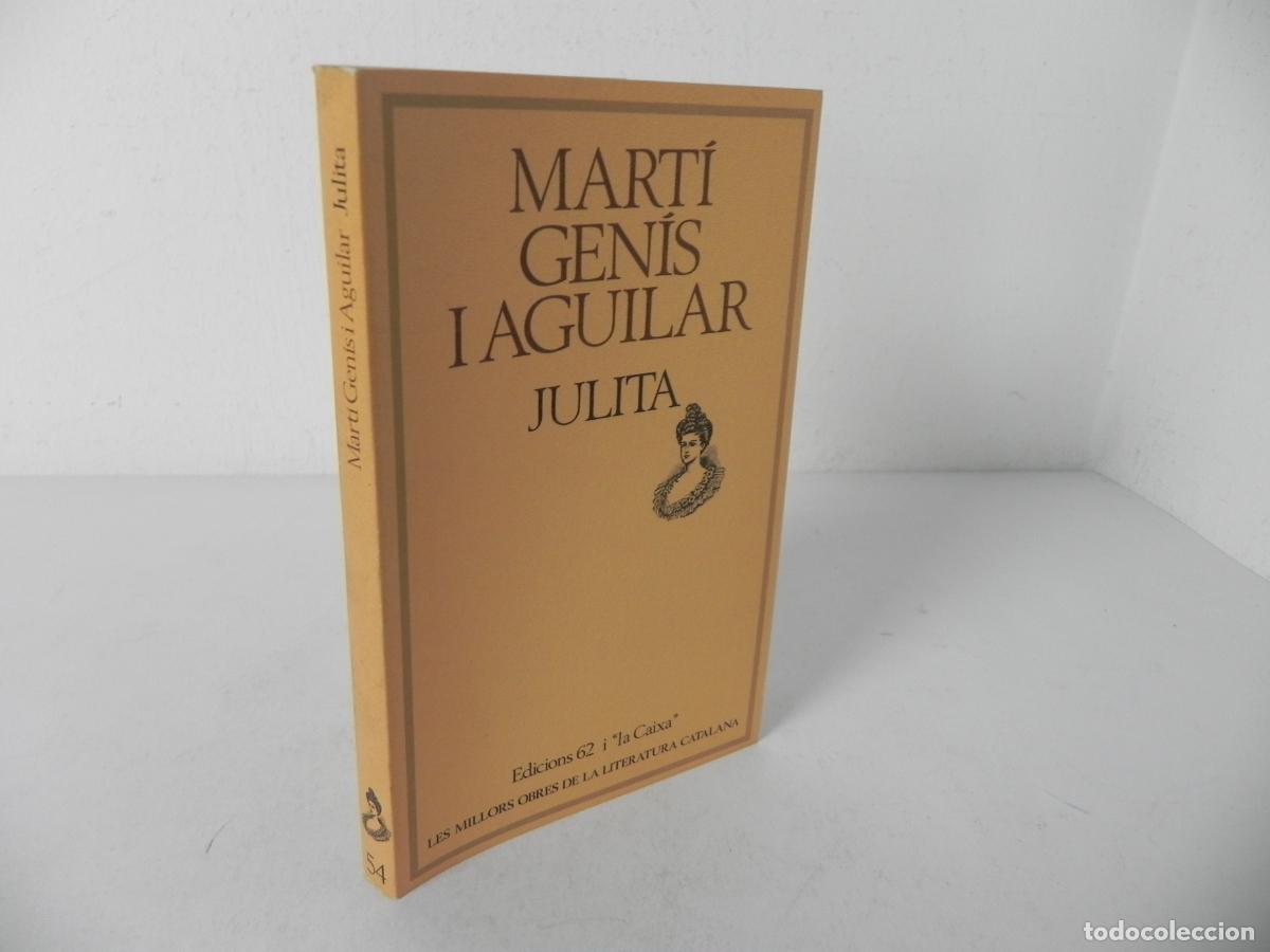 Libros de segunda mano: JULITA (MARTI GEN&Iacute;S I AGUILAR - MOLC N&ordm; 54 - EDICIONS 62 I ''LA CAIXA''-1981