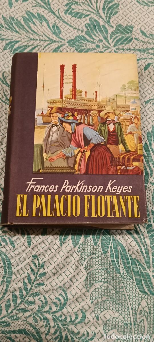 Libros de segunda mano: El palacio flotante - Frances Parkinson Keyes - Editorial &Eacute;xito 1953 (Con sobrecubierta)