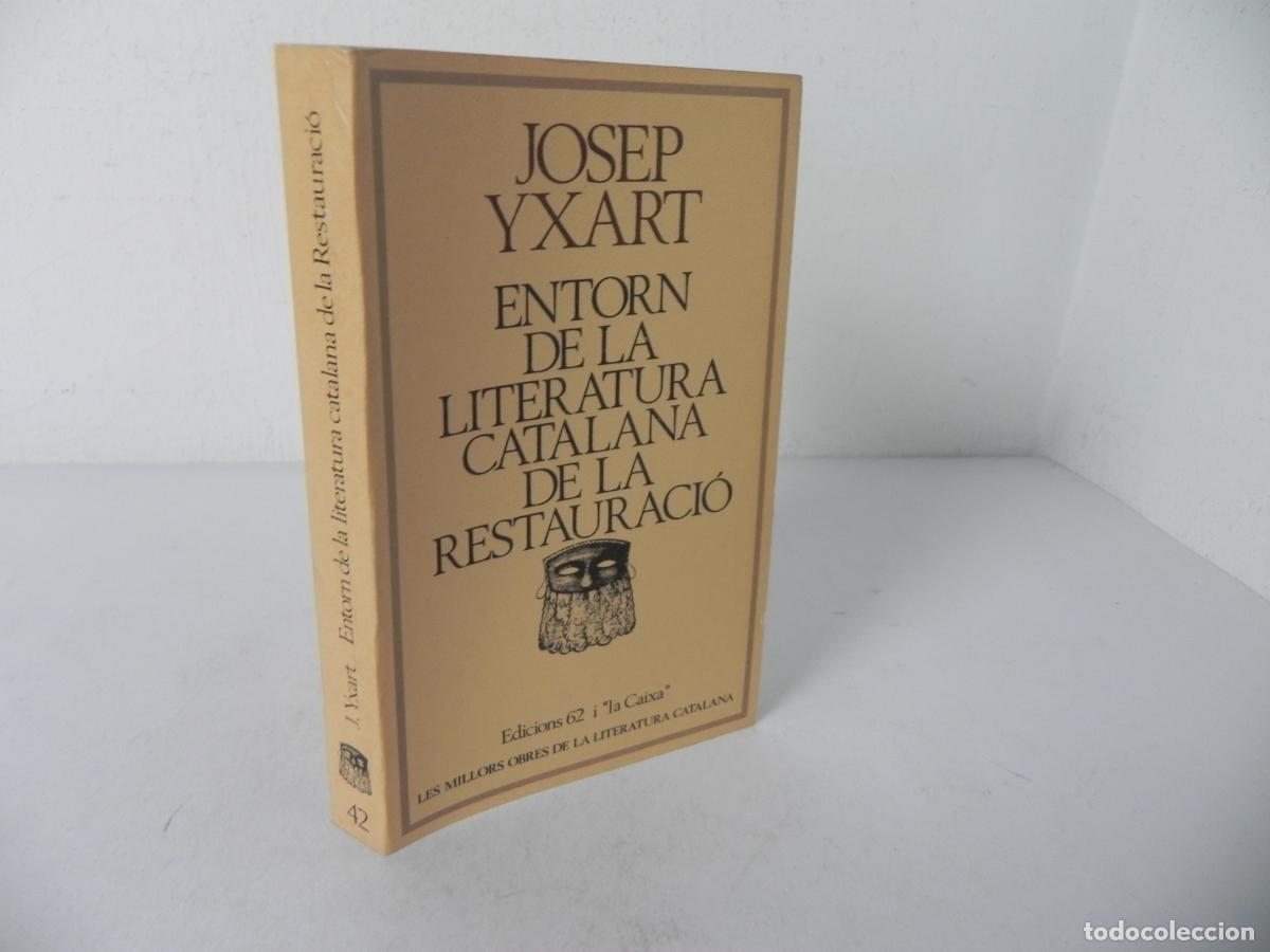 Libros de segunda mano: ENTORN DE LA LIT.CAT. DE LA RESTAURACIO (JOSEP YXART) - MOLC N&ordm; 42 - EDICIONS 62 I ''LA CAIXA''-1980