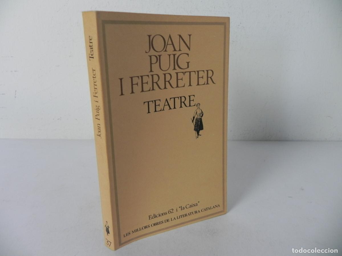 Libros de segunda mano: TEATRE (JOAN PUIG I FERRETER) - MOLC N&ordm; 37 - EDICIONS 62 I ''LA CAIXA''-1980